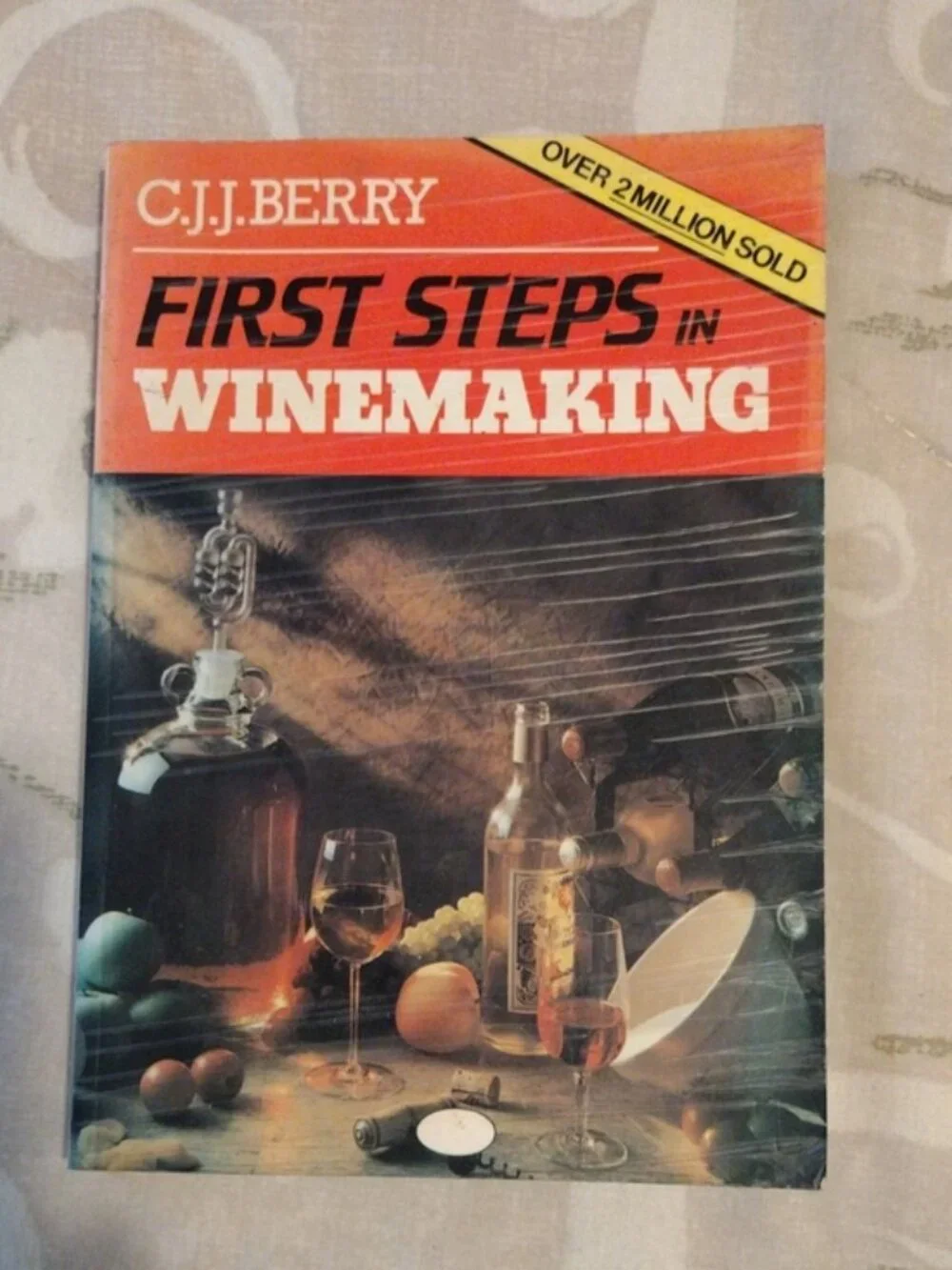 C.J.J. Berry First Steps in Winemaking Soft Cover Book